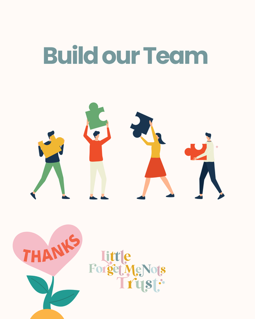 Build the Team at Little Forget Me Nots Trust!